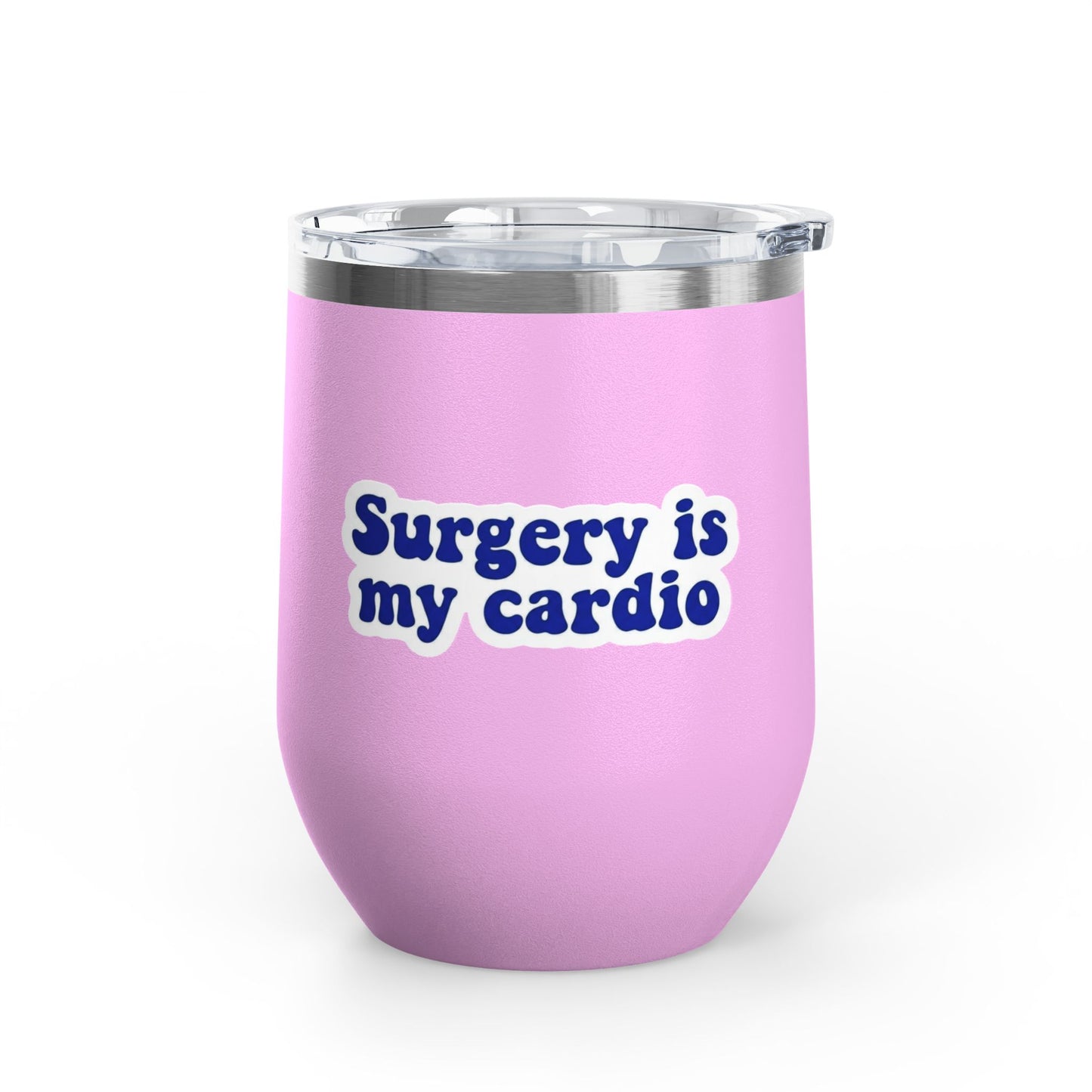 Surgery is my cardio Tumbler