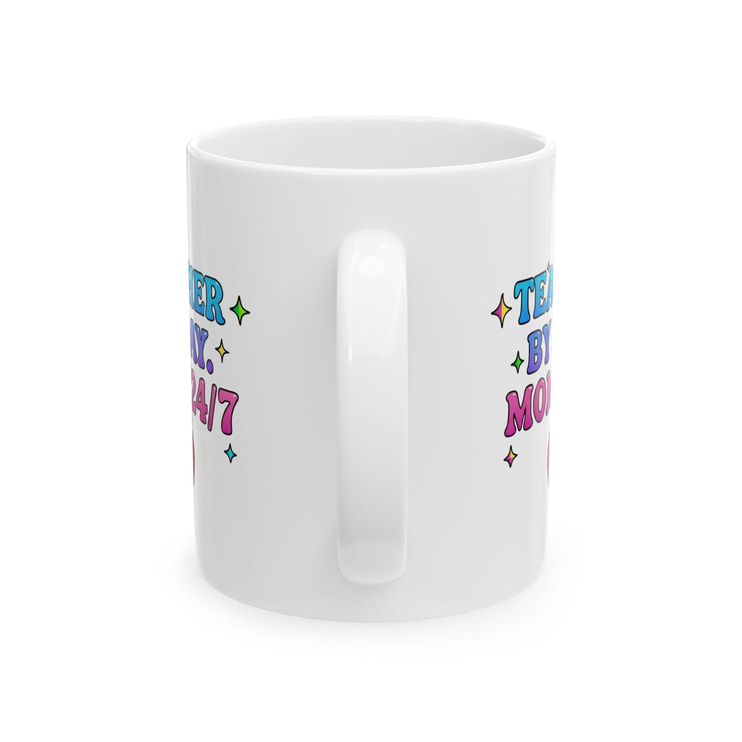 Teacher by day mom 24/7 Mug