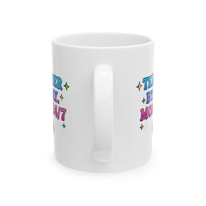 Teacher by day mom 24/7 Mug