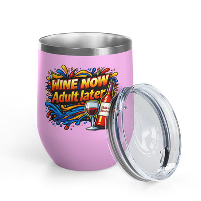 WINE NOW Adult later Wine Tumbler