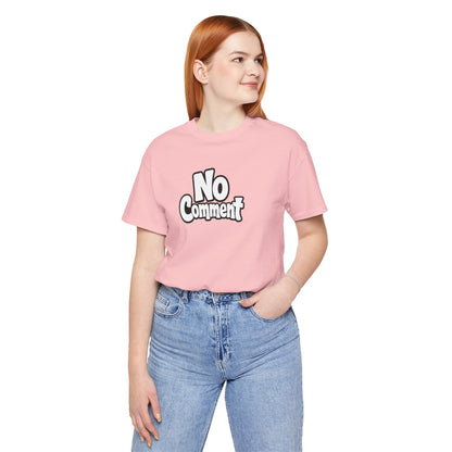 No comment T-shirt