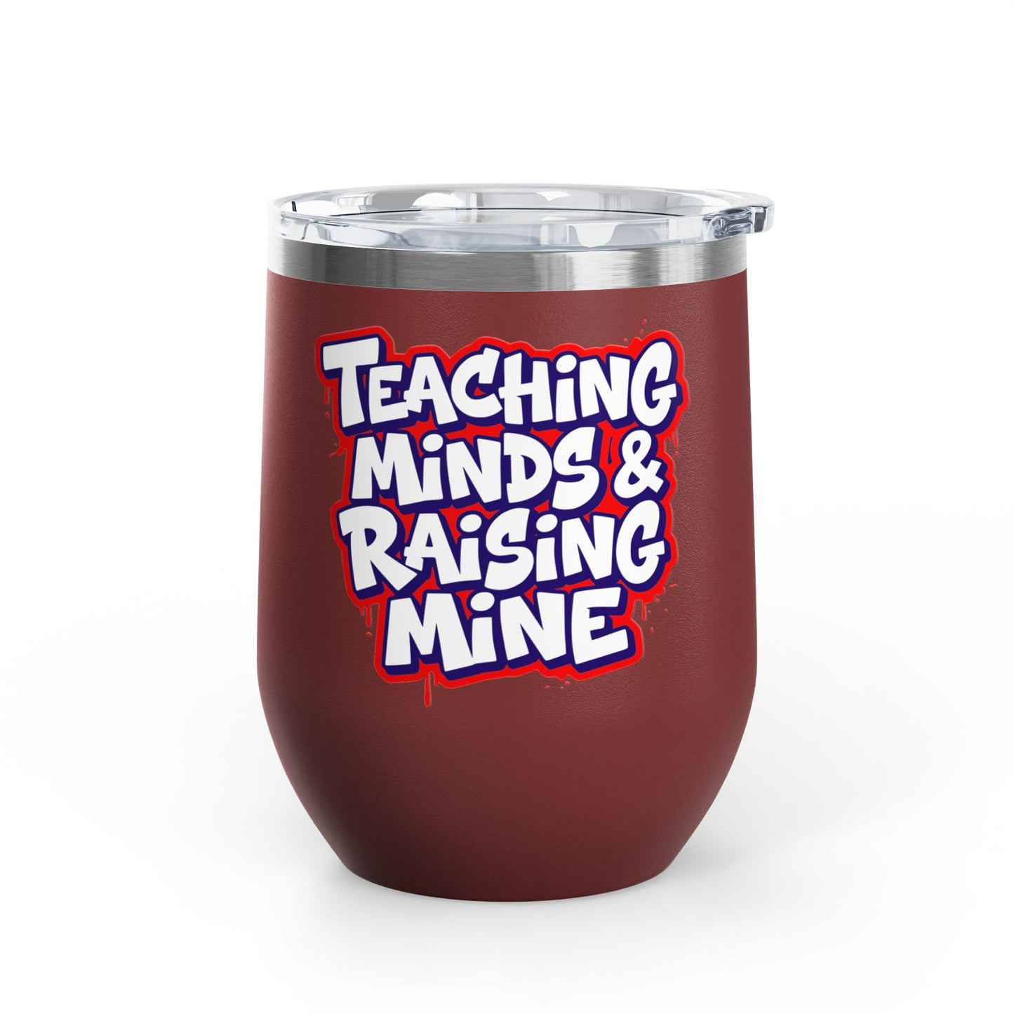 Teaching minds & raising mine Tumbler
