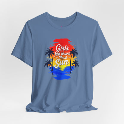 Girls just wanna have sun T-shirt