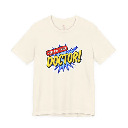 Yes, I'm that DOCTOR T-shirt