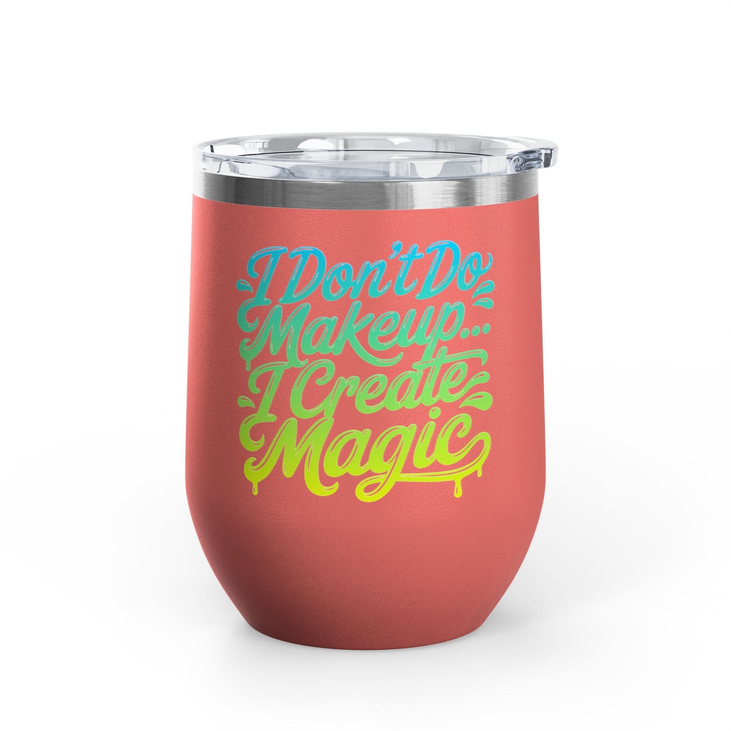 I don't do make up I create magic Tumbler