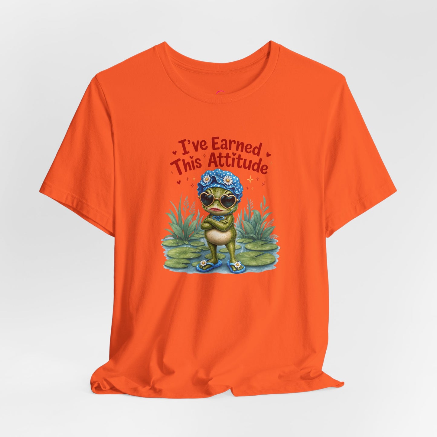 I've earned this attitude T-shirt