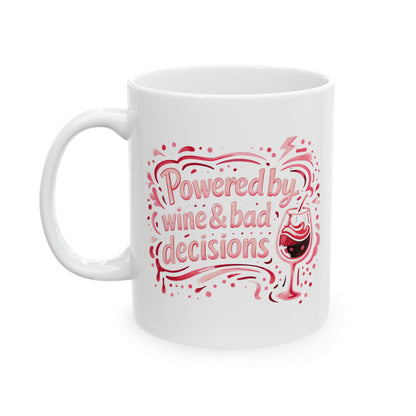 Powered by wine and bad decisions Mug