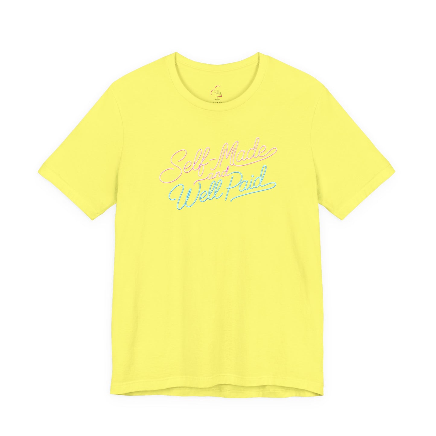 Self-made & well paid T-shirt