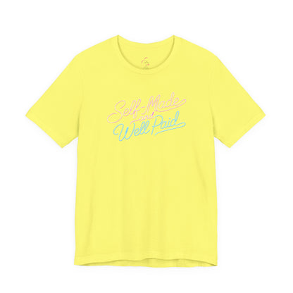 Self-made & well paid T-shirt