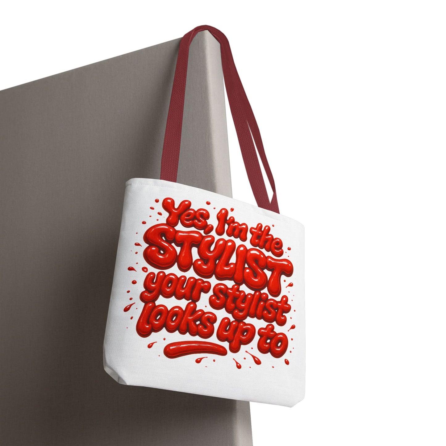 Yes, I'm the STYLIST your stylist looks up to Tote Bag