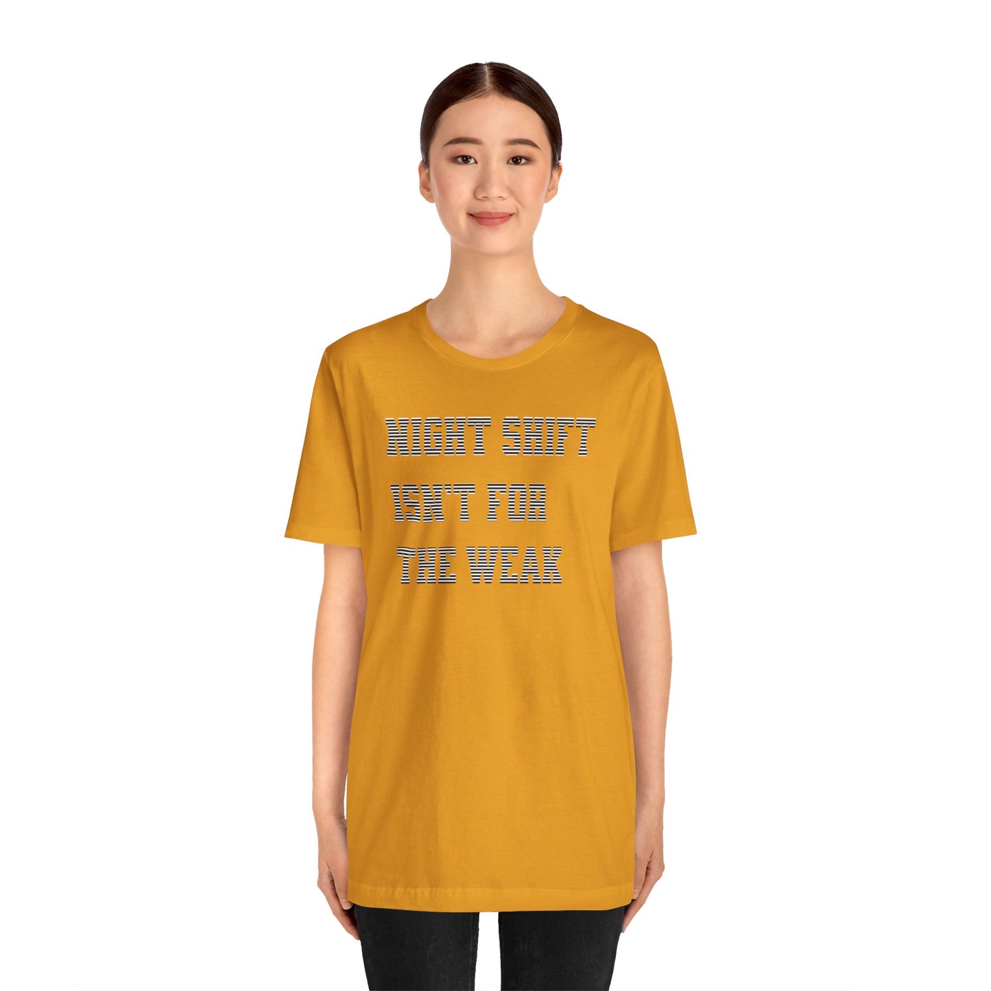 Night shift isn't for the weak T-shirt