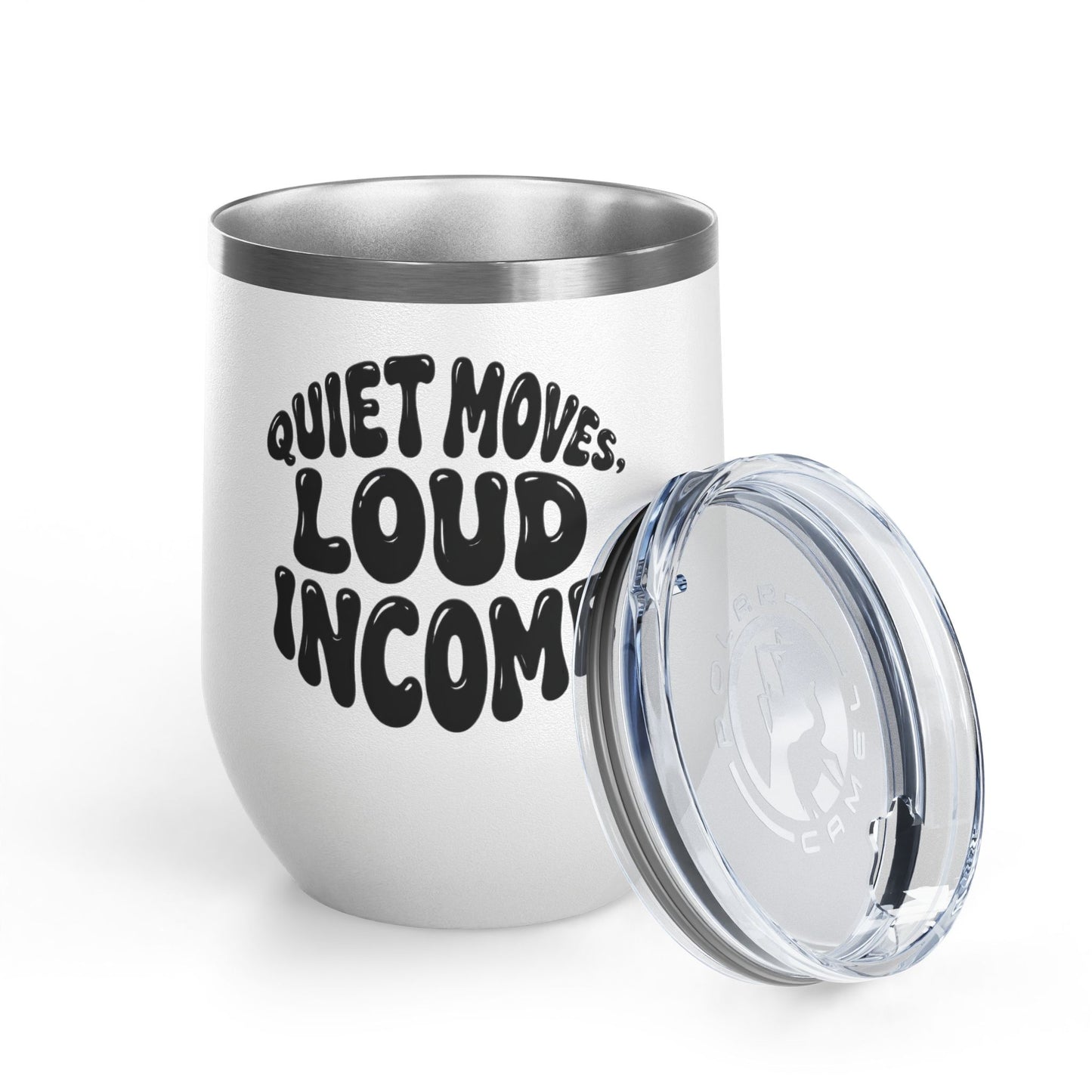 Quiet moves. Loud income Tumbler