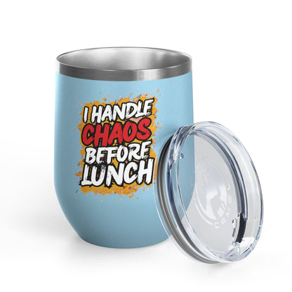 I handle chaos before lunch Tumbler
