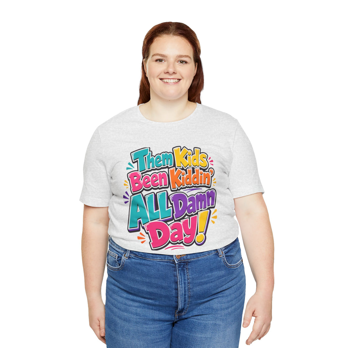Them kids been kiddin' all damn day! T-shirt