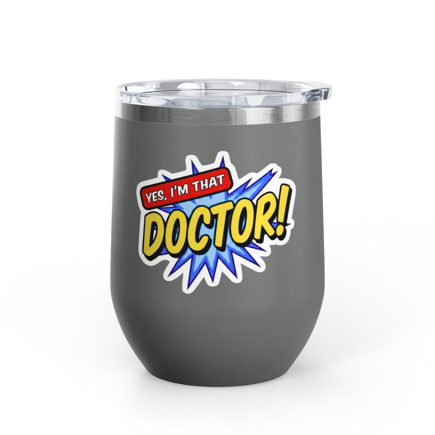Yes, I'm that DOCTOR Tumbler