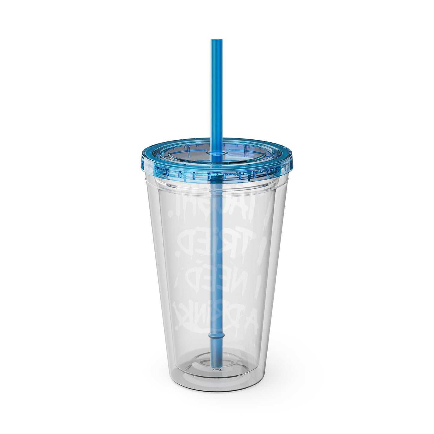 I taught. I tried. I need a drink Clear Insulated Cup