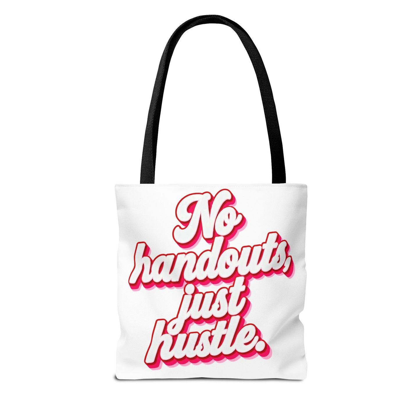 No handouts, just hustle.Tote Bag