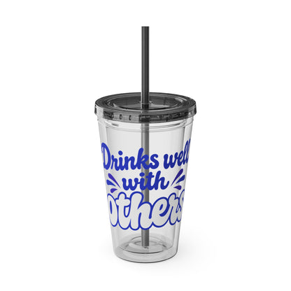 Drinks well with others Insulated Cup