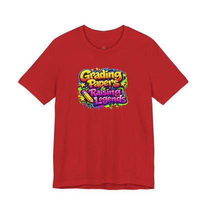 Grading papers & raising legends T-shirt