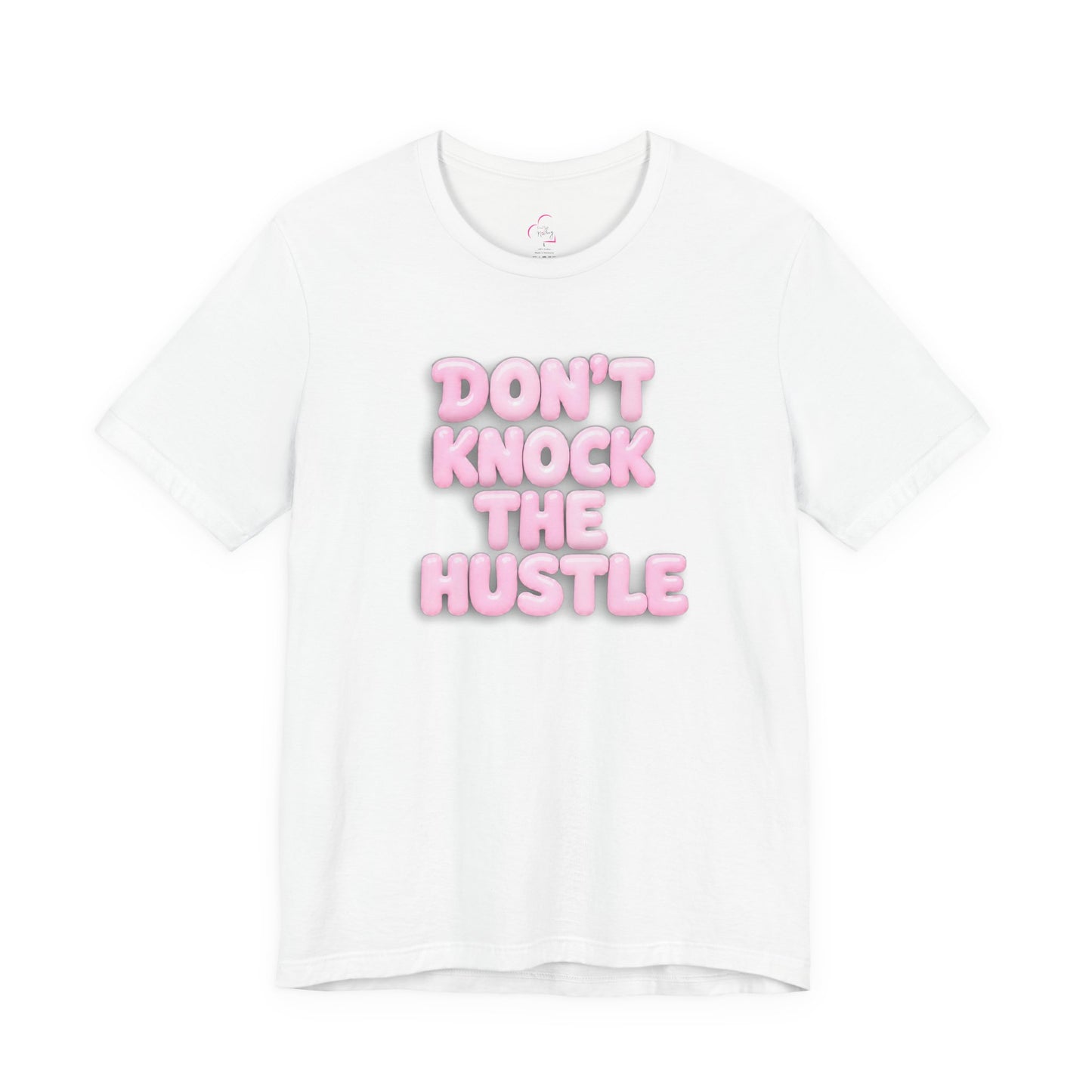 Don't knock the hustle T-shirt