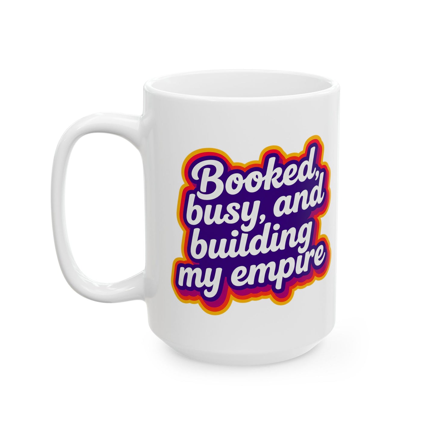 Booked, busy, and building my empire Mug