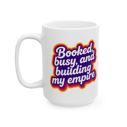 Booked, busy, and building my empire Mug