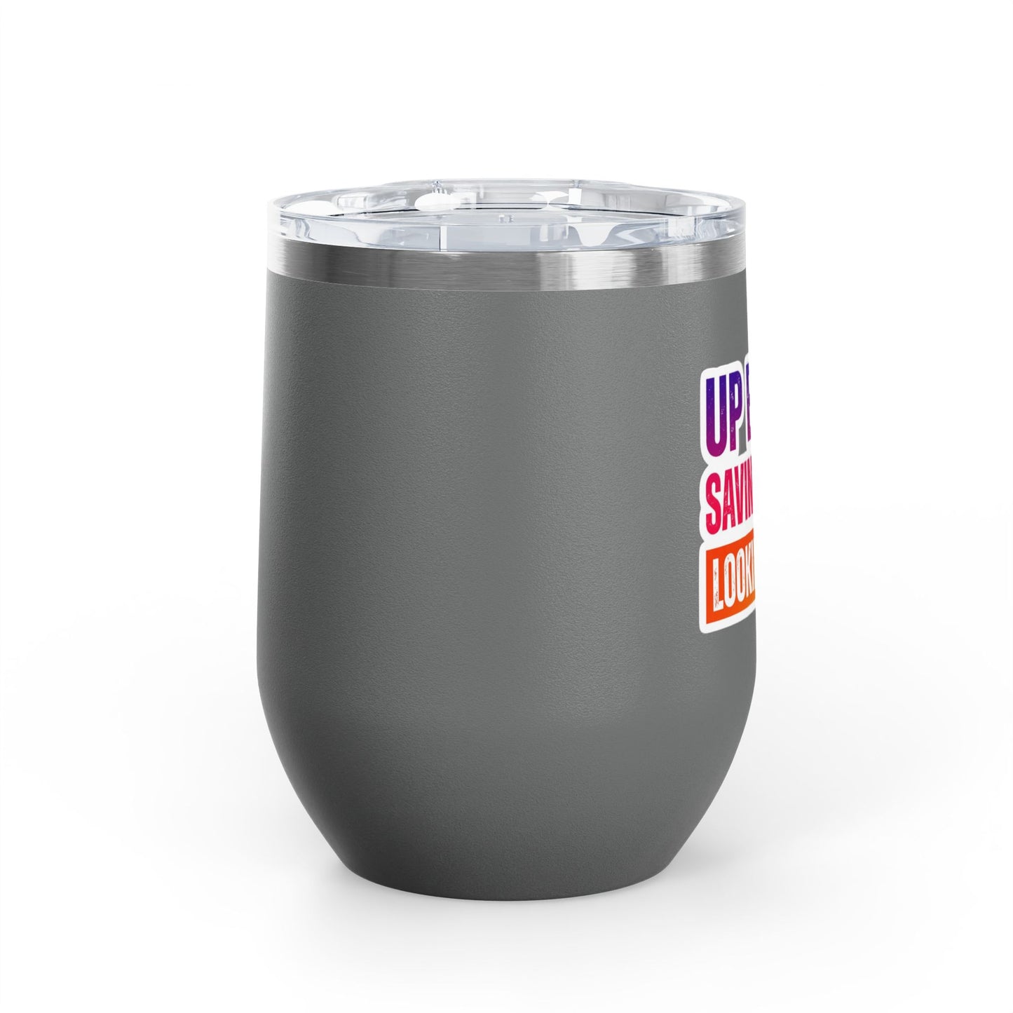 Up early, saving lives, looking good Tumbler