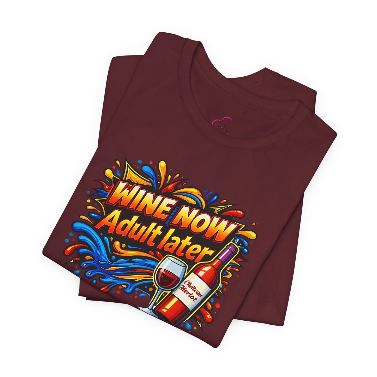 WINE NOW Adult later T-shirt