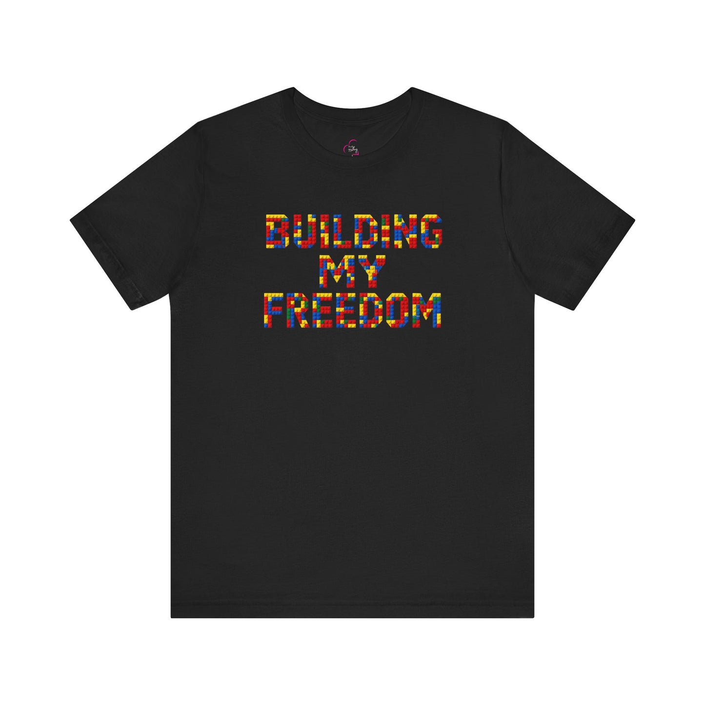 Building my freedom T-shirt