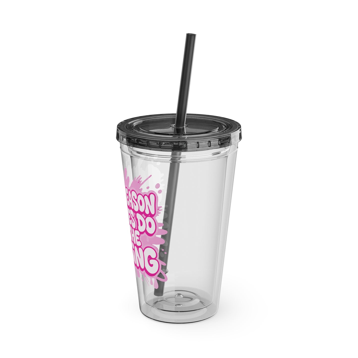 I'm the reason your eyes do all the talking Clear Insulated Cup