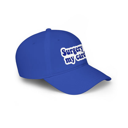 Surgery is my cardio Baseball Cap