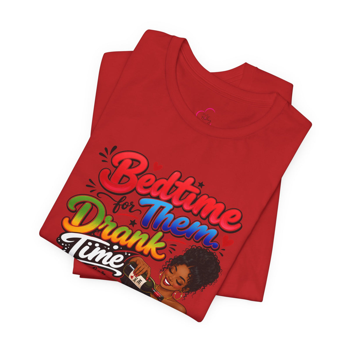 Bedtime for them. Drank time for me T-shirt