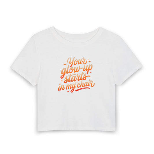 Your glow-up starts in my chair Crop Tee
