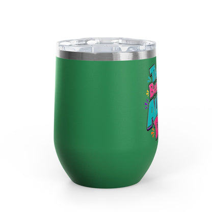 Them kids been kiddin all damn day! Wine Tumbler