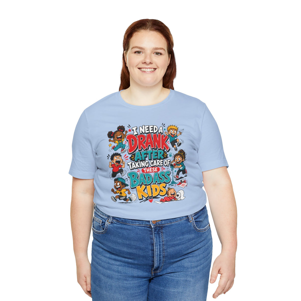 I need a drank after taking care of these bad ass kids T-shirt