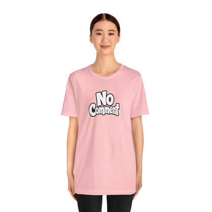 No comment T-shirt