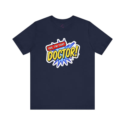 Yes, I'm that DOCTOR T-shirt