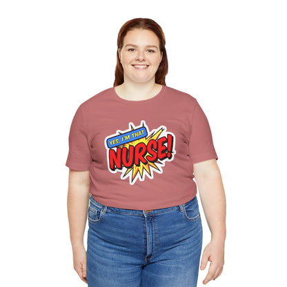 Yes, I'm that NURSE T-shirt