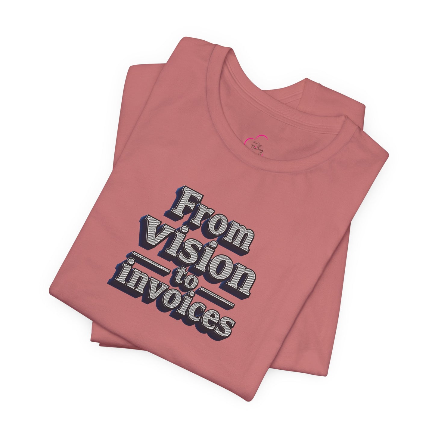 From vision to invoices T-shirt