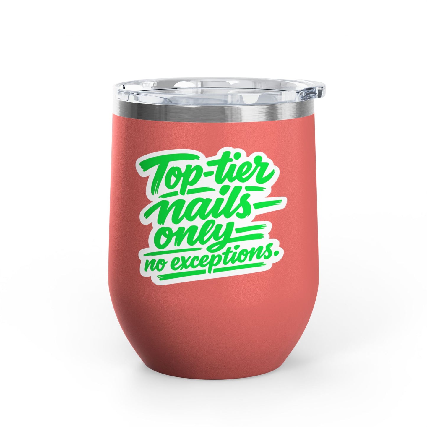 Top-tier nails only no exceptions Tumbler
