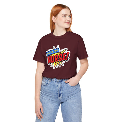 Yes, I'm that NURSE T-shirt