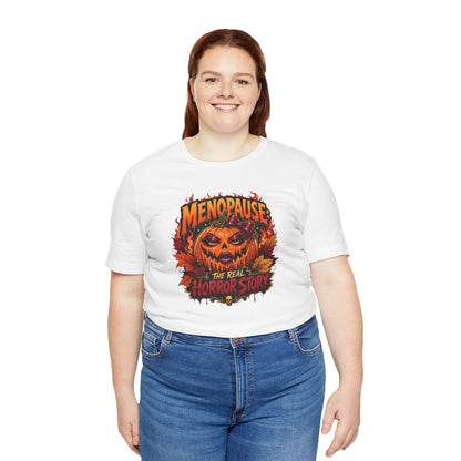 Menopause the real horror show T-shirt
