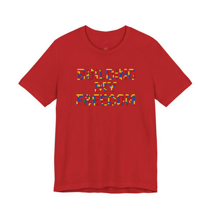 Building my freedom T-shirt