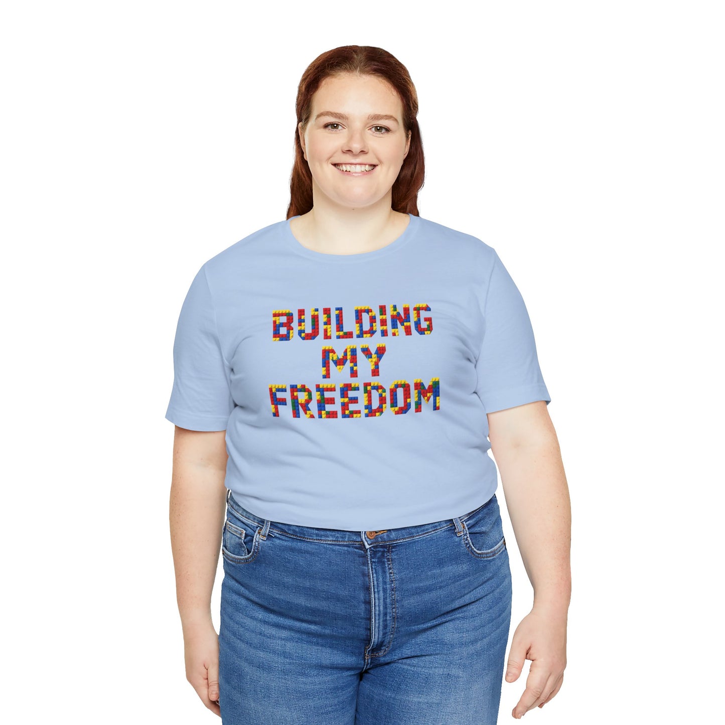 Building my freedom T-shirt