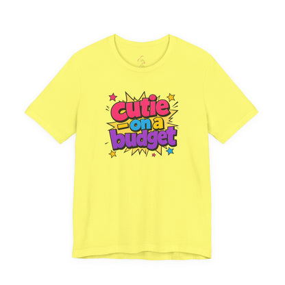 Cutie on a budget T-shirt