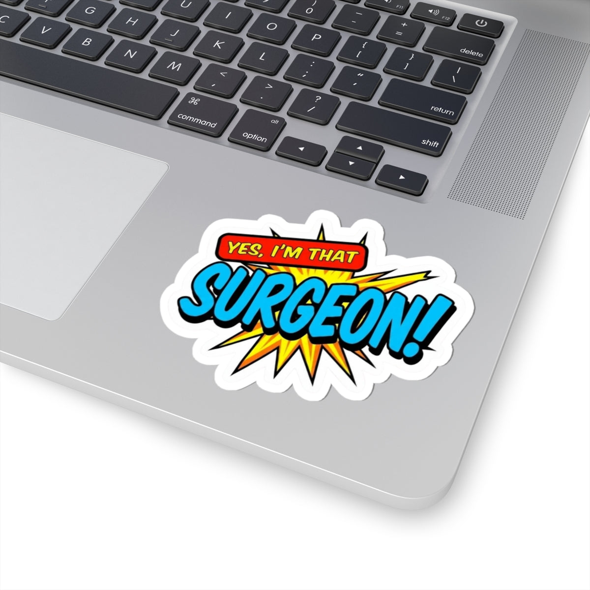 Yes, I'm that SURGEON Sticker