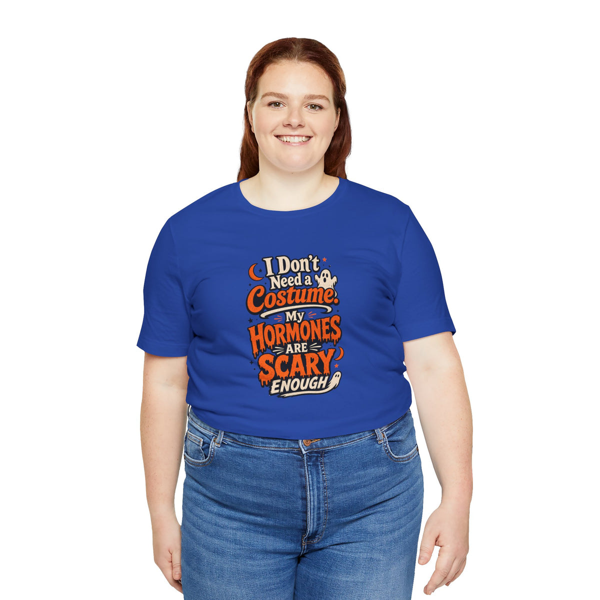 I don't need a costume. My hormones are scary enough T-shirt