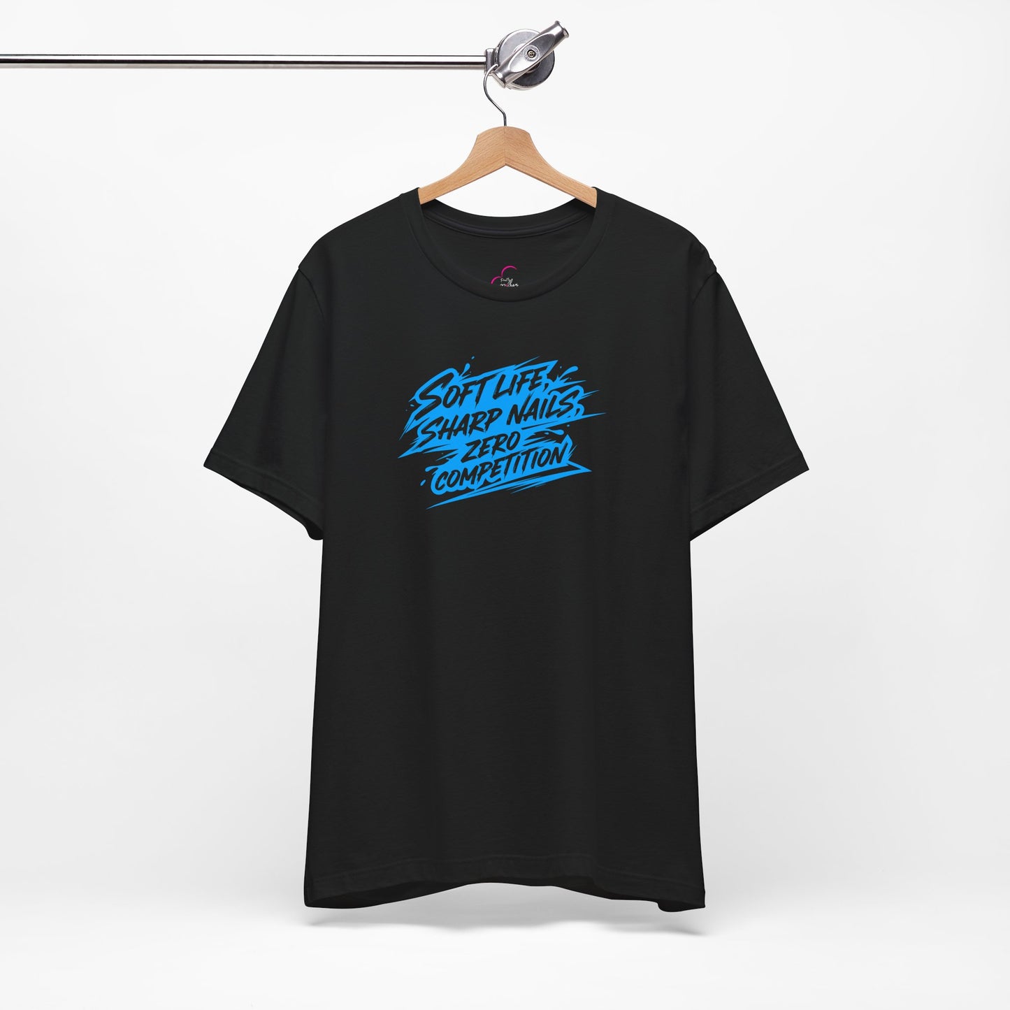 Soft life sharp nails zero competition T-shirt