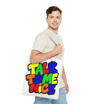 Talk to me nice Tote Bag