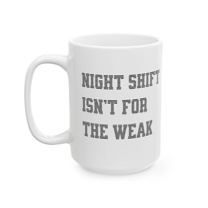 Night shift isn't for the weak Mug